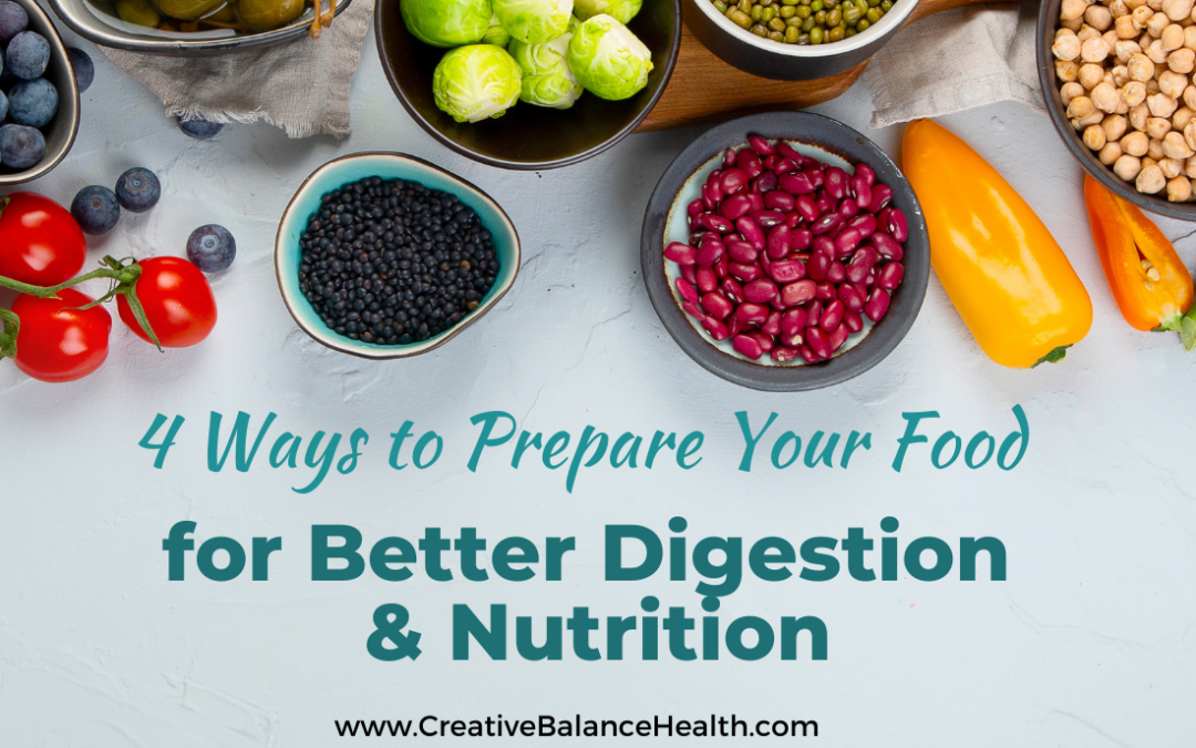 4 Ways to Prepare Your Food for Better Digestion and Nutrition