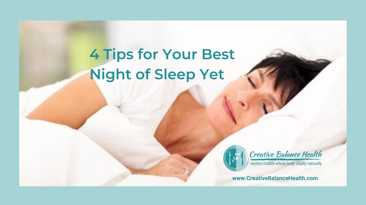 4 tips for the best night of sleep yet | Creative Balance Health