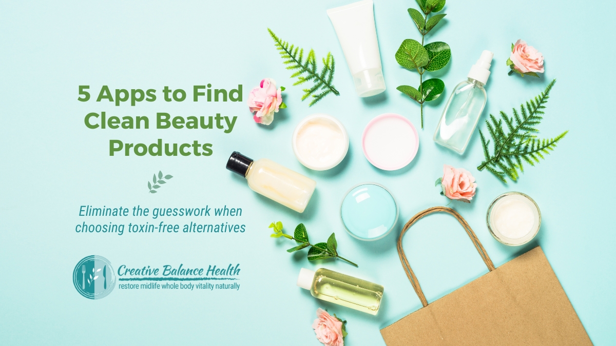 5 Apps to Find Clean Beauty Products | Creative Balance