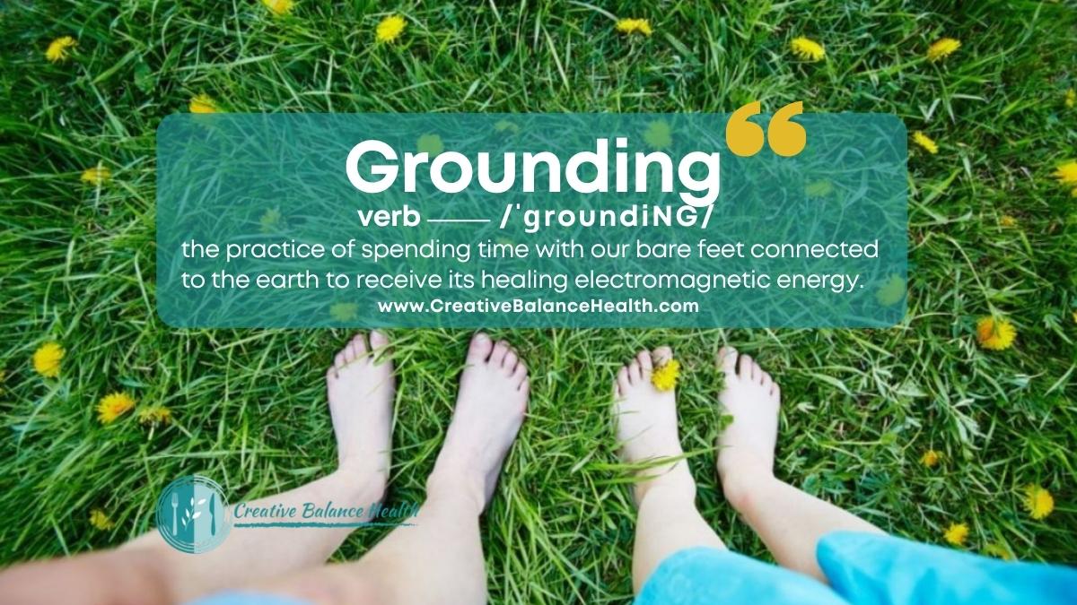 Grounding to connect to earth | Creative Balance Health
