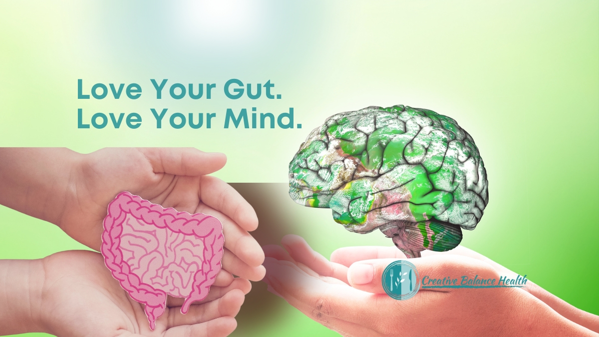 Love Your Gut. Love Your Mind | Creative Balance Health